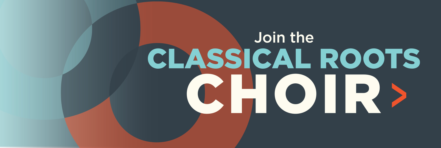 Join the Classical Roots Choir